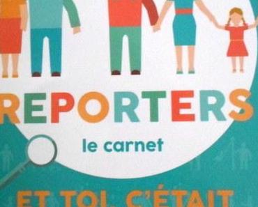 J'ai testé pour vous, le Carnet Reporters