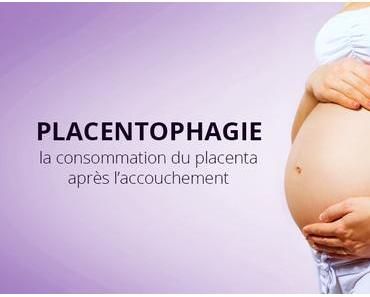 Focus sur la placentophagie