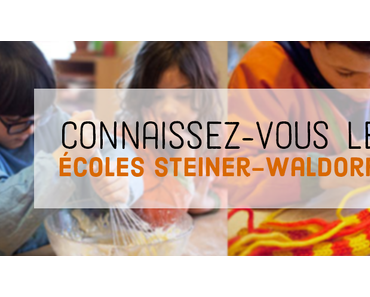 Connaissez-vous les écoles Steiner-Waldorf ?
