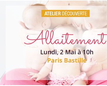 [Atelier Gratuit] Allaitement à Paris le 2 Mai 2016