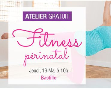 [ATELIER] Fitness Périnatal à Paris Bastille le 19 mai