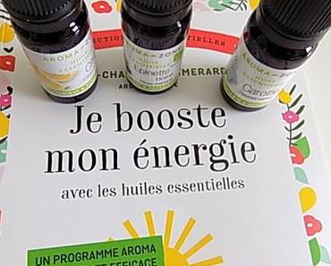 J’ai lu pour vous : Je booste mon énergie avec les huiles essentielles