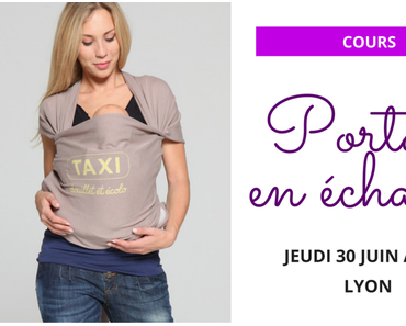 LE PORTAGE BÉBÉ À LYON LE 30 juin