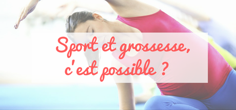 Sport et Grossesse: est-ce compatible?