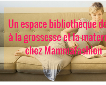 MammaFashon inaugure le plus grand espace bibliothèque autour de la maternité