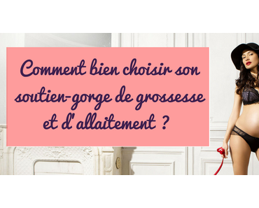 Comment bien choisir son soutien-gorge de grossesse et d’allaitement ?