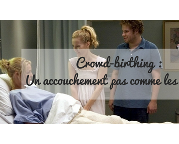 Le crowd-birthing : une nouvelle tendance pour un accouchement pas comme les autres